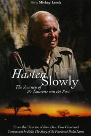 Hasten Slowly: The Journey of Sir Laurens van der Post 1997 one on netflix