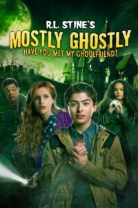Mostly Ghostly: Have You Met My Ghoulfriend? 2014 one on netflix