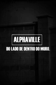 Alphaville – Do Lado de Dentro do Muro 2009 one on netflix