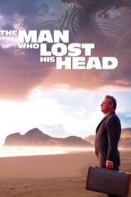 The Man Who Lost His Head 2007 one on netflix