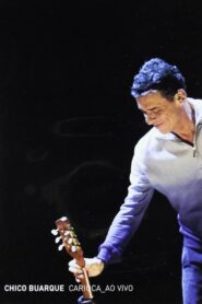 Chico Buarque: Carioca – Ao Vivo 2007 one on netflix