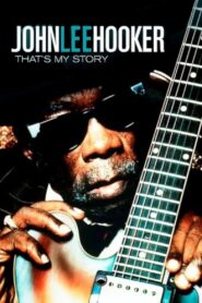 John Lee Hooker – That’s My Story 2001 one on netflix