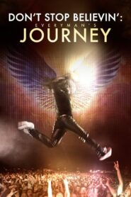 Don’t Stop Believin’: Everyman’s Journey 2013 one on netflix
