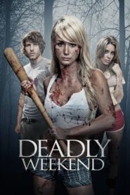 Deadly Weekend 2013 one on netflix