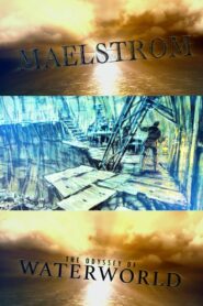 Maelstrom: The Odyssey of Waterworld 2018 one on netflix