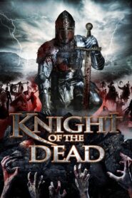Knight of the Dead 2013 one on netflix
