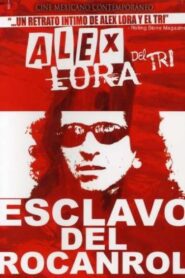 Alex Lora, Esclavo del Rocanrol 2003 one on netflix