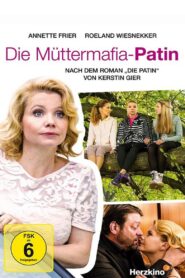 Die Müttermafia-Patin 2015 one on netflix