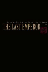 Bernardo Bertolucci and the Making of ‘The Last Emperor’ 1988 one on netflix