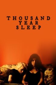 Thousand Year Sleep 2007 one on netflix