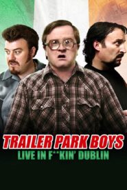 Trailer Park Boys: Live in F**kin’ Dublin 2014 one on netflix