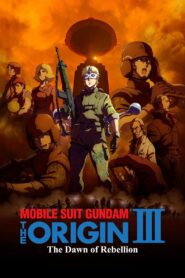 Mobile Suit Gundam: The Origin III – Dawn of Rebellion 2016 one on netflix