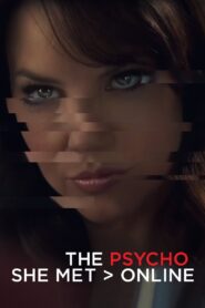 The Psycho She Met Online 2017 one on netflix