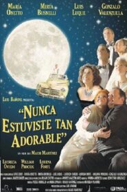Nunca estuviste tan adorable 2009 one on netflix