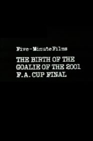 The Birth of the Goalie of the 2001 F.A. Cup Final 1982 one on netflix