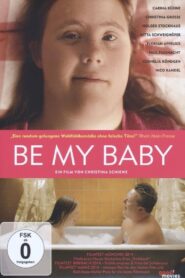 Be My Baby 2014 one on netflix
