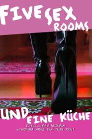 Five Sex Rooms und eine Küche 2007 one on netflix