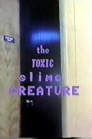 The Toxic Slime Creature 1982 one on netflix