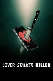 Lover, Stalker, Killer 2024 one on netflix
