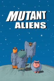 Mutant Aliens 2002 one on netflix