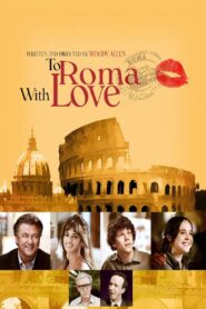 To Rome with Love 2012 one on netflix