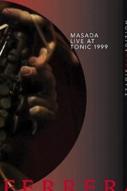 Masada: Live at Tonic 1999 2004 one on netflix