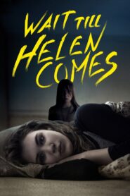 Wait Till Helen Comes 2016 one on netflix