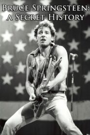 Bruce Springsteen: A Secret History 1998 one on netflix