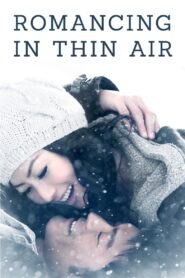 Romancing in Thin Air 2012 one on netflix