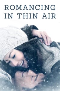 Romancing in Thin Air 2012 one on netflix