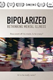 Bipolarized: Rethinking Mental Illness 2014 one on netflix