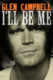 Glen Campbell: I’ll Be Me 2014 one on netflix