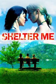 Shelter Me 2007 one on netflix
