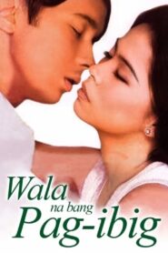 Wala Na Bang Pag-Ibig? 1997 one on netflix