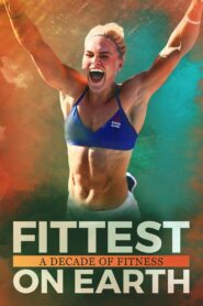 Fittest on Earth: A Decade of Fitness 2017 one on netflix
