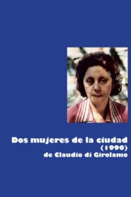 Dos mujeres de la ciudad 1990 one on netflix
