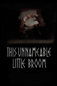 This Unnameable Little Broom 1985 one on netflix