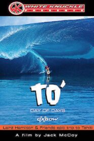 TO’ Day of Days: Laird Hamilton & Friends Epic Trip to Tahiti 2001 one on netflix