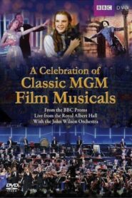BBC Proms – A Celebration of Classic MGM Film Musicals 2009 one on netflix