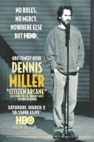 Dennis Miller: Citizen Arcane 1996 one on netflix