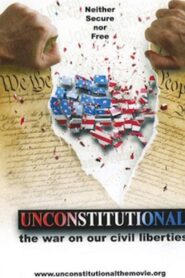 Unconstitutional: The War On Our Civil Liberties 2004 one on netflix