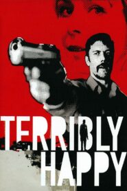 Terribly Happy 2008 one on netflix