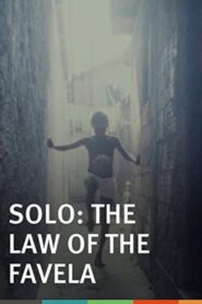 Solo, the Law of the Favela 1994 one on netflix