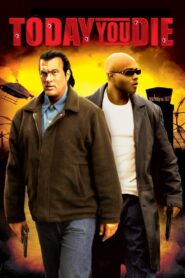 Today You Die 2005 one on netflix