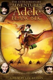 The Extraordinary Adventures of Adèle Blanc-Sec 2010 one on netflix