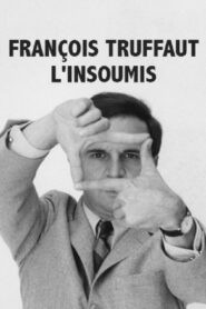 François Truffaut l’insoumis 2014 one on netflix