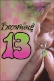 Becoming 13 2006 one on netflix