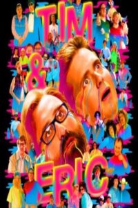 Tim and Eric Awesome Show Great Job! Awesome 10 Year Anniversary Version, Great Job? 2017 one on netflix