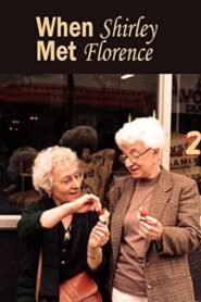 When Shirley Met Florence 1996 one on netflix