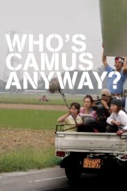 Who’s Camus Anyway? 2005 one on netflix
